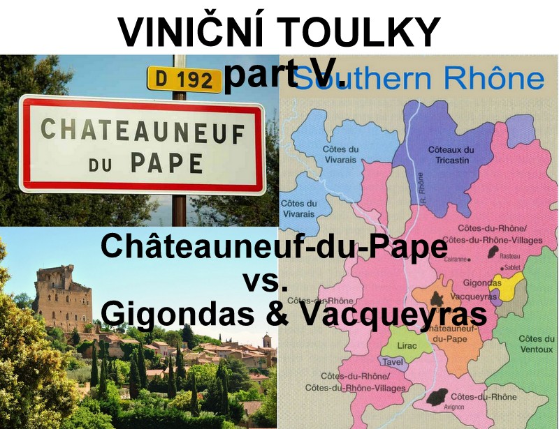 VINIČNÍ TOULKY part V. Chateauneuf-du-Pape vs. Gigondas & Vacqueyras